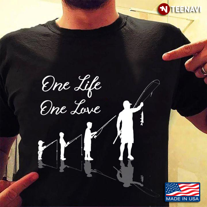 One Life One Love Fisher For Fishing Lovers