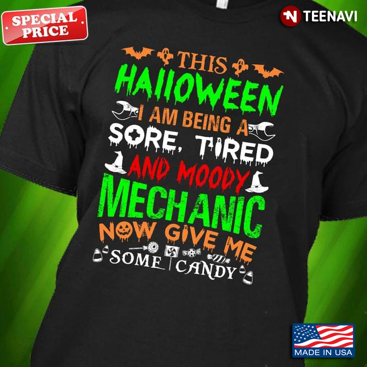 This Halloween I Am Being A Sore Tired And Moody Mechanic Now Give Me Some Candy