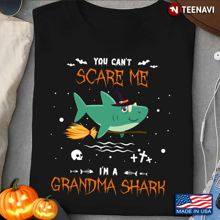 You Can't Scare Me I'm A Grandma  Shark For Halloween