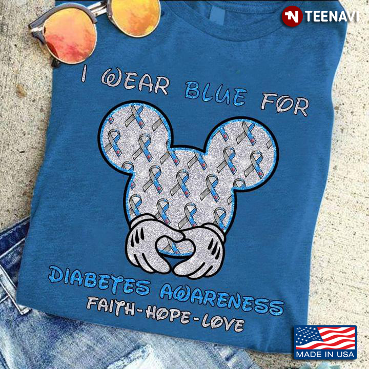 I Wear Blue for Diabetes Awareness Faith Hope Love Mickey and Ribbons