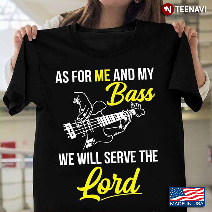 As For Me and My Bass We Will Serve The Lord