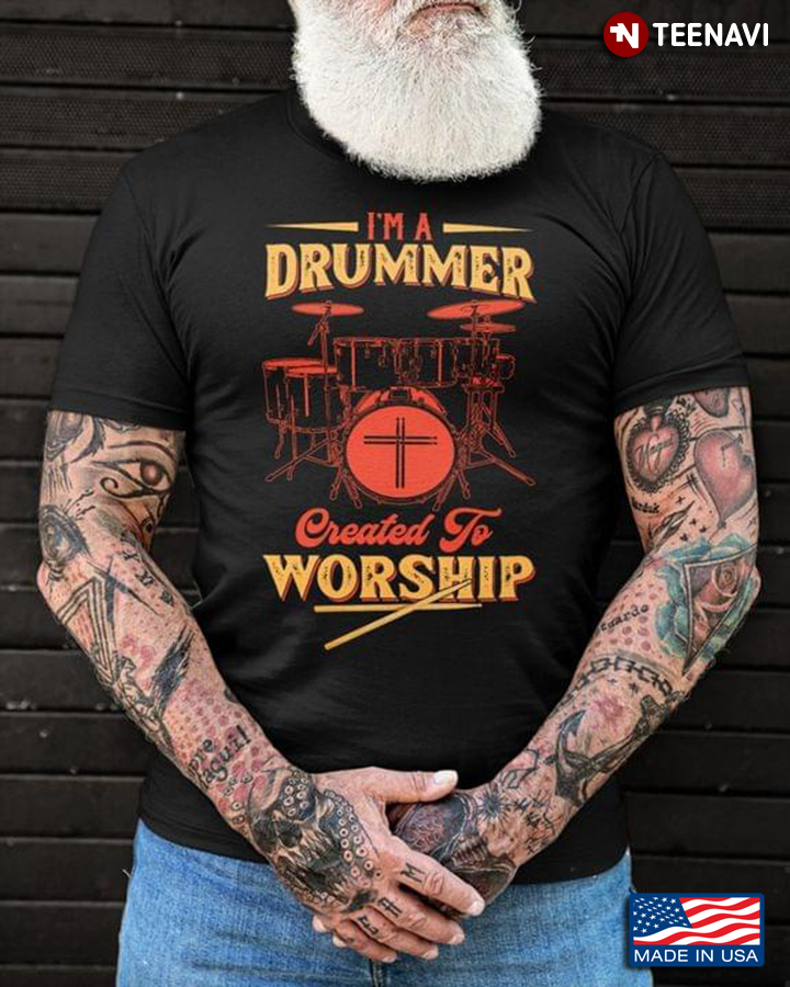 I'm A Drummer Created To Worship for Christian Drummer