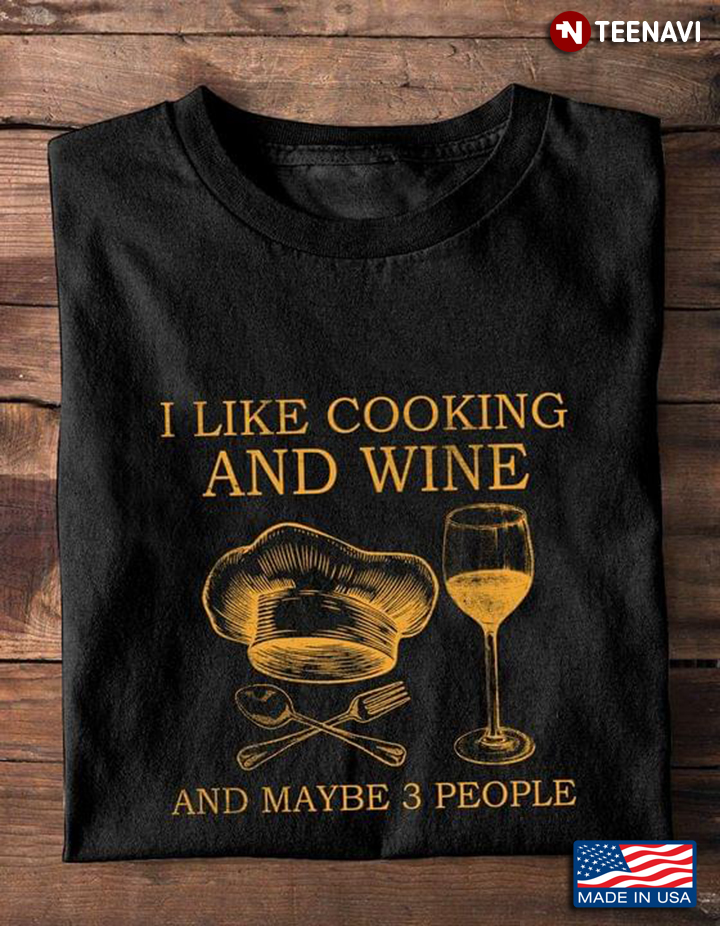 I Like Cooking and Wine and Maybe 3 People My Favorite Things