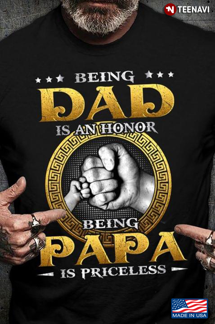 Being Dad is An Honor Being Papa is Priceless Golden Design for Proud Papa