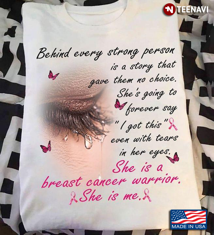 Behind Every Strong Person is A Story That Gave Them No Choice She is Breast Cancer Warrior