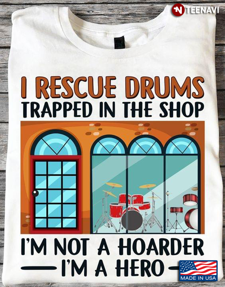 I Rescue Drums Trapped in The Shop I'm Not A Hoarder I'm A Hero