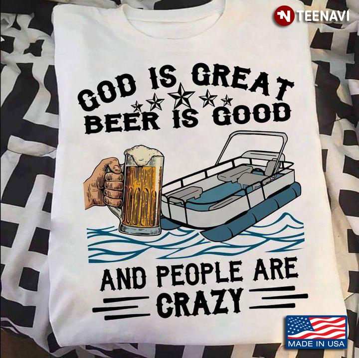 God is Great Beer is Good and People Are Crazy