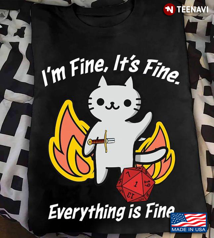 Cat Meme and Red Dice I'm Fine It's Fine Everything is Fine