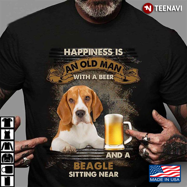 Happiness an Old Man with A Beer and A Beagle Sitting Near Cool Design