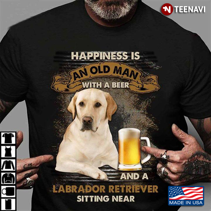 Happiness an Old Man with A Beer and A Labrador Retriever Sitting Near Cool Design