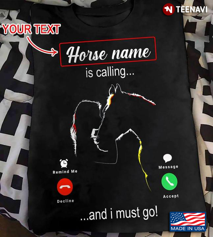 My Horse is Calling and I Must Go Custom Name for Horse Riding Lover