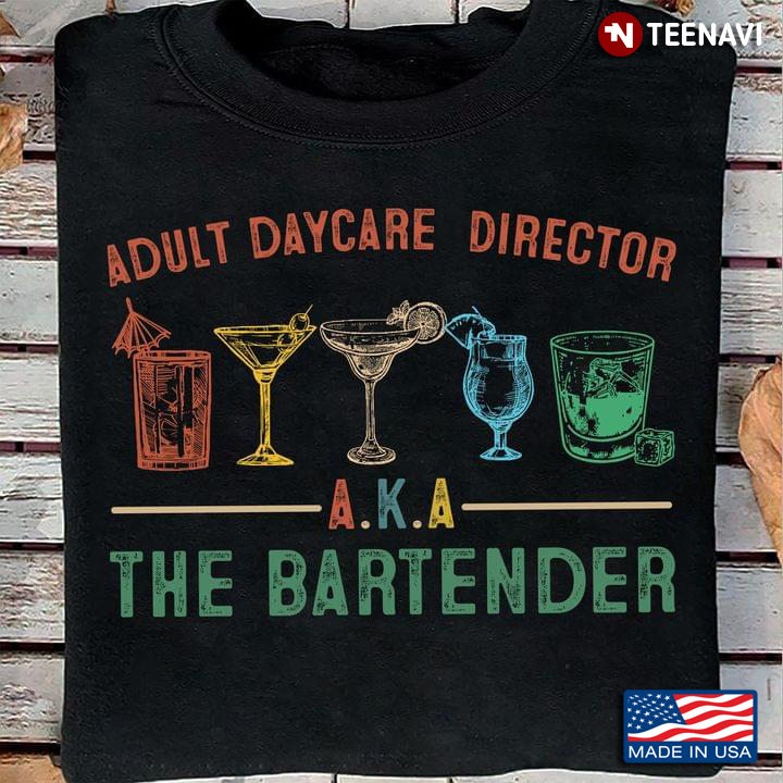 Adult Daycare Director A.K.A The Bartender Colored Style