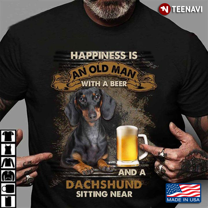 Happiness an Old Man with A Beer and A Dachshund Sitting Near Cool Design