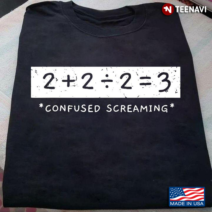 2+2÷2=3 Confused Screaming Funny Math