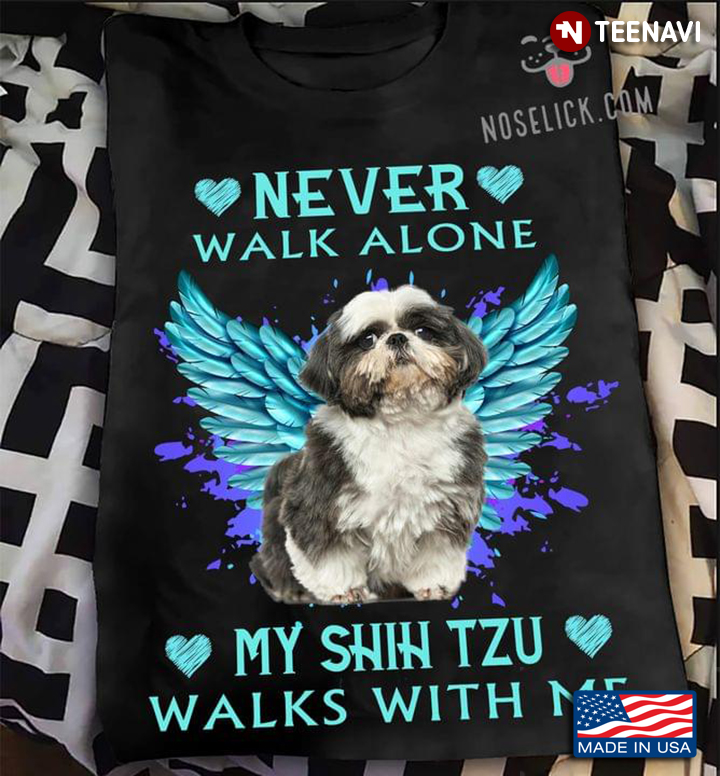 Never Walk Alone My Shih Tzu Walks With Me Angel Wings Remembrance