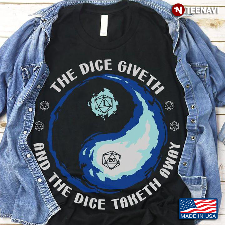 The Dice Giveth and The Dice Taketh Away Funny Design with Yin Yang Dices