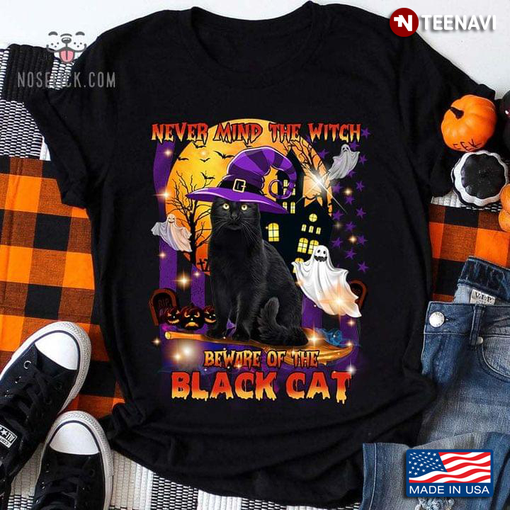 Never Mind The Witch Beware of The Black Cat Happy Halloween