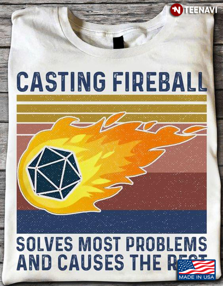 Casting Fireball Solves Most Problems and Causes The Rest Vintage Design