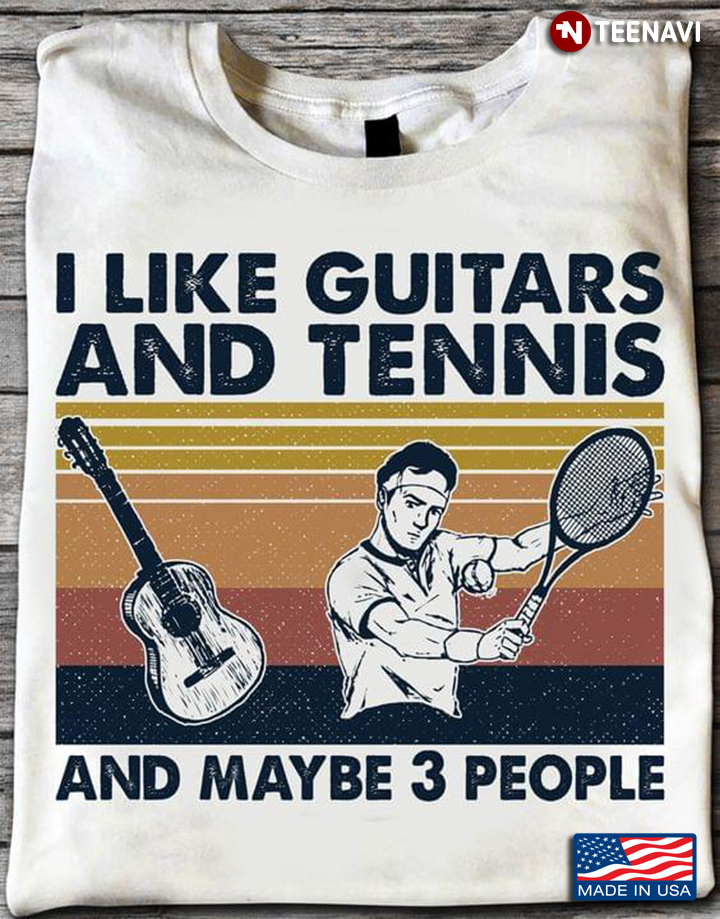 I Like Guitar and Tennis and Maybe 3 People Vintage