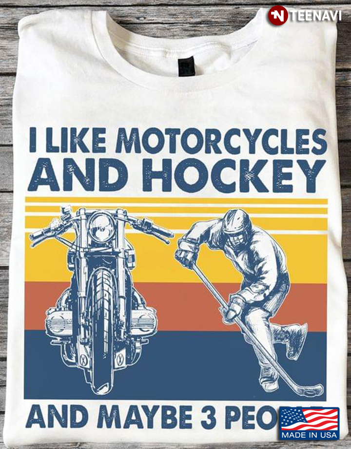I Like Motorcycles and Hockey and Maybe 3 People Vintage