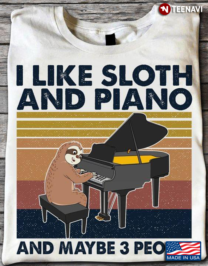 I Like Sloth and Piano and Maybe 3 People Vintage