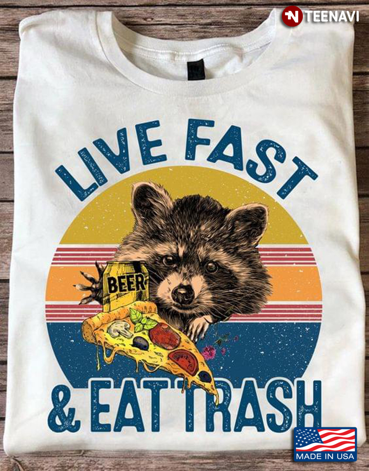 Live Fast and Eat Trash Funny Racoon with Beer and Pizza Vintage Style