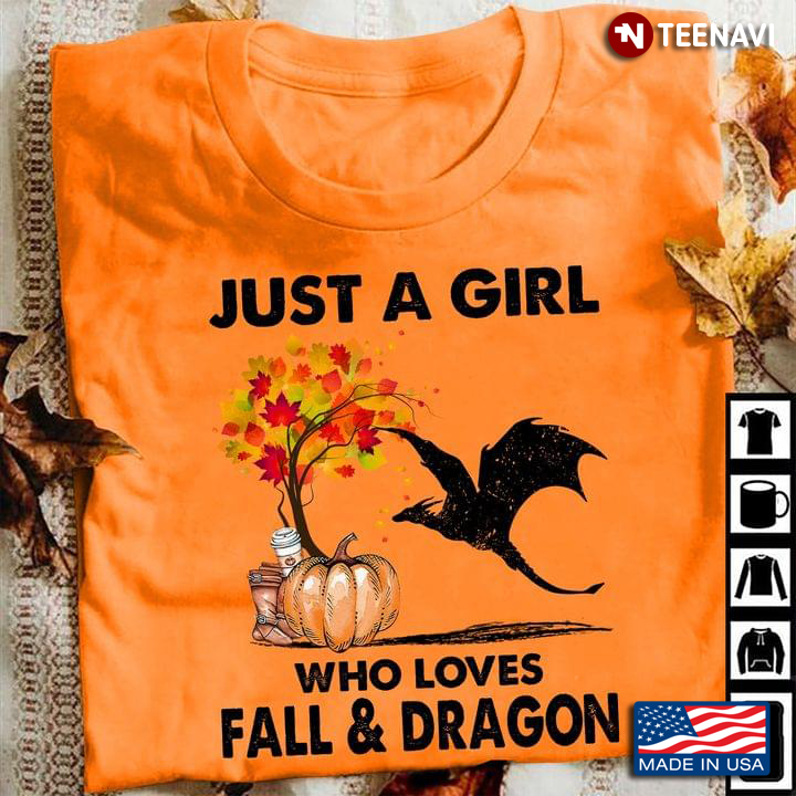 Just A Girl Who Loves Fall and Dragon