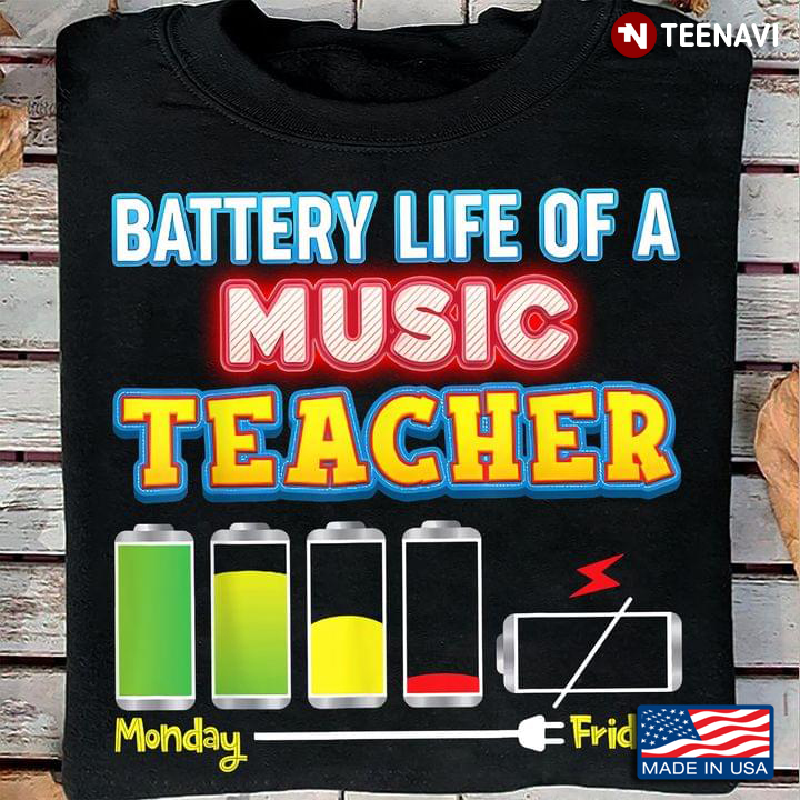 Battery Life of A Music Teacher Monday to Friday Funny Gift for Teacher