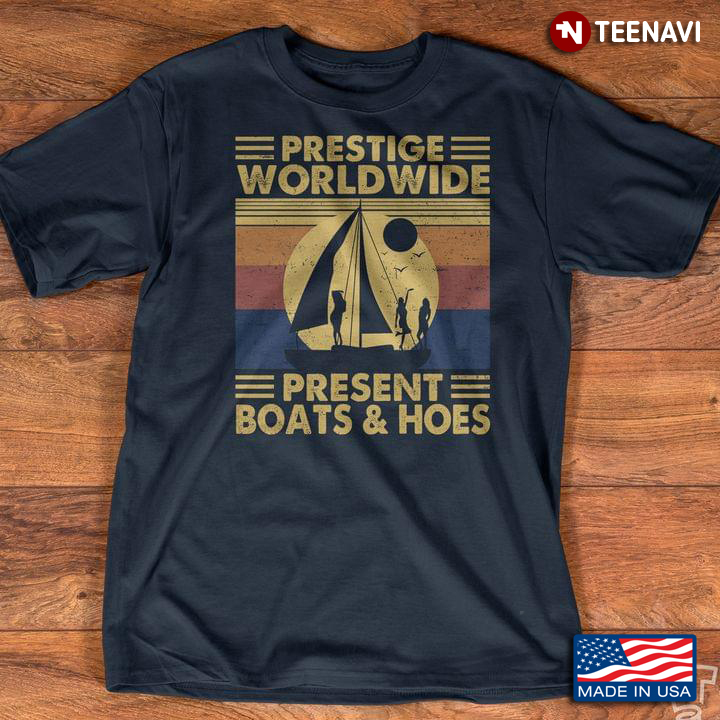 Prestige Worldwide Present Boat and Hoes Vintage Design