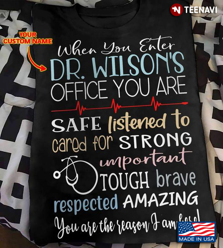 When You Enter Dr. Wilson's Office You Are Safe Listened To Cared for Strong Custom Name