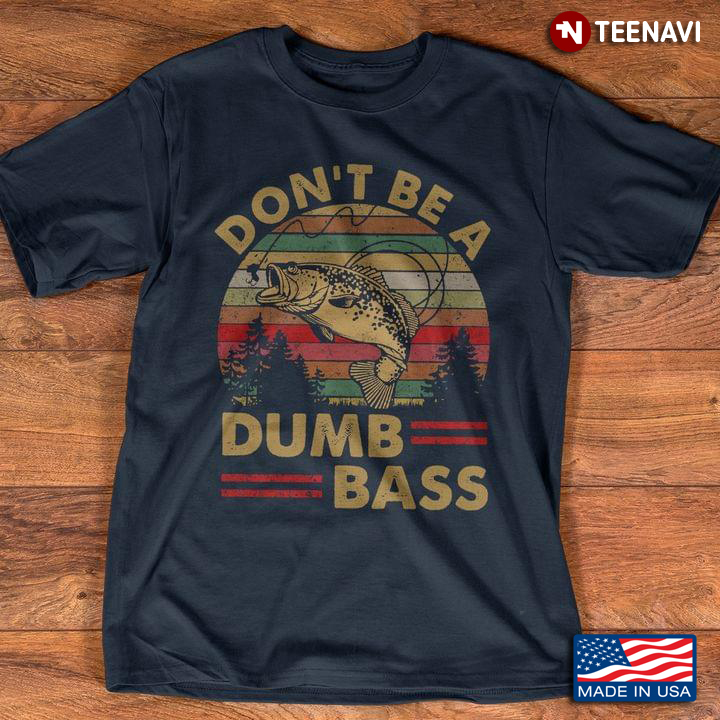 Don't Be A Dumb Bass Vintage for Fishing Lover