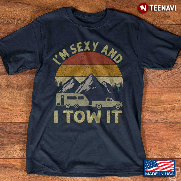 I'm Sexy and I Tow It RV Camping Car Sunset Design for Camper