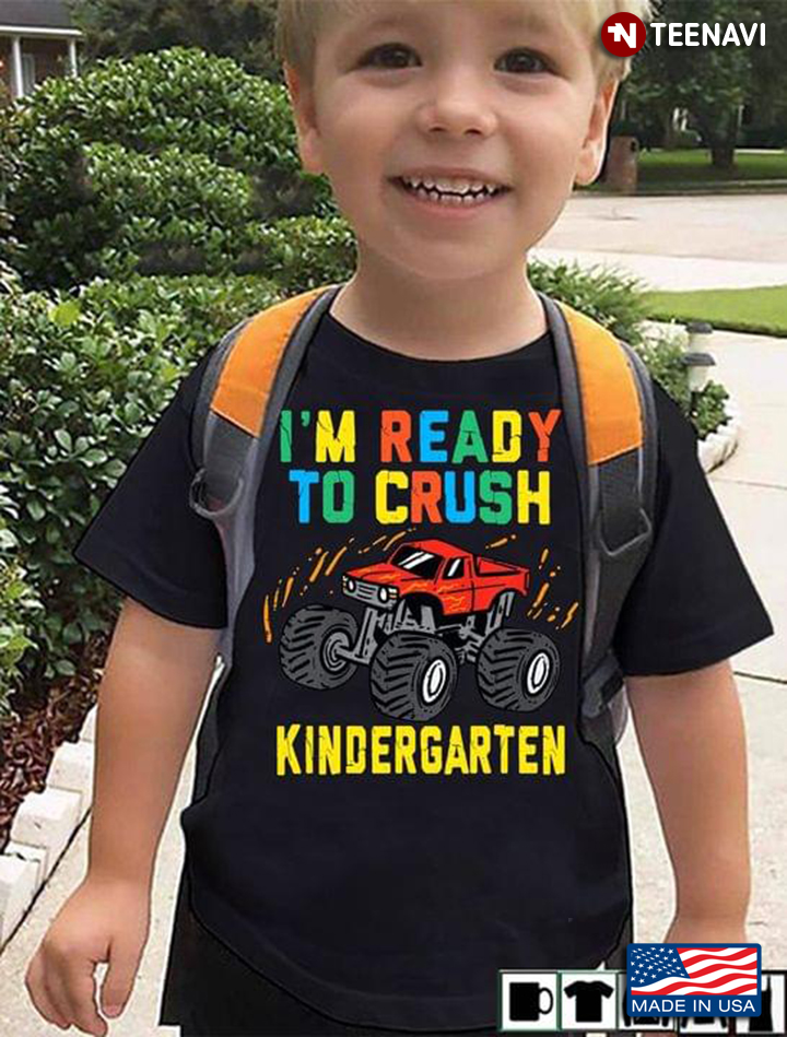 I'm Ready To Crush Kindergarten Monster Truck Funny Back To School