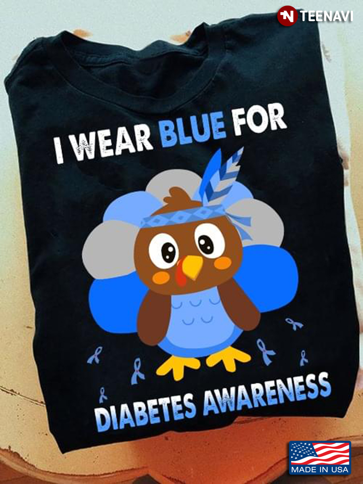 I Wear Blue For Diabetes Awareness Lovely Turkey Warrior