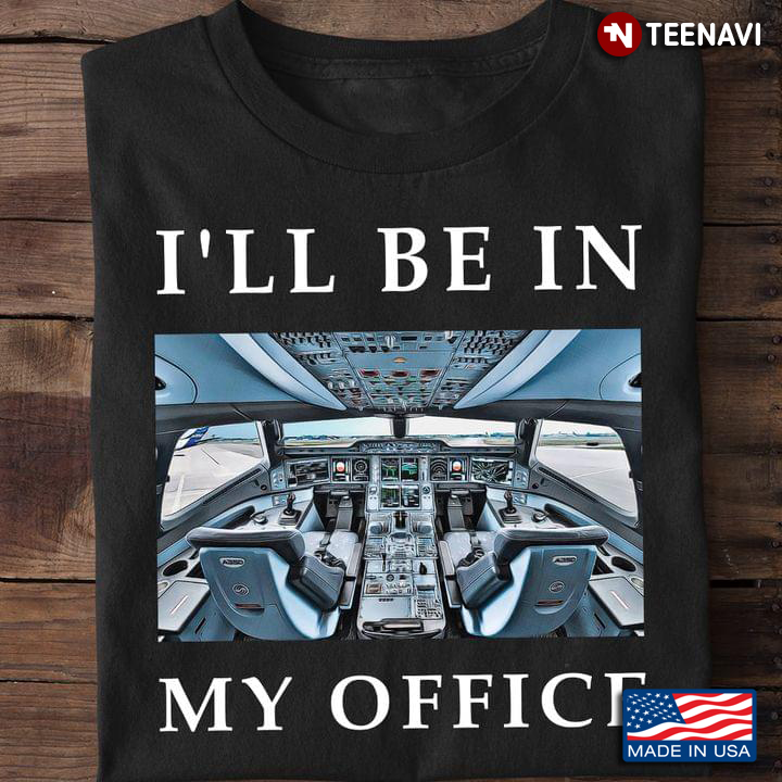I'll Be In My Office Airplane Gift for Pilot