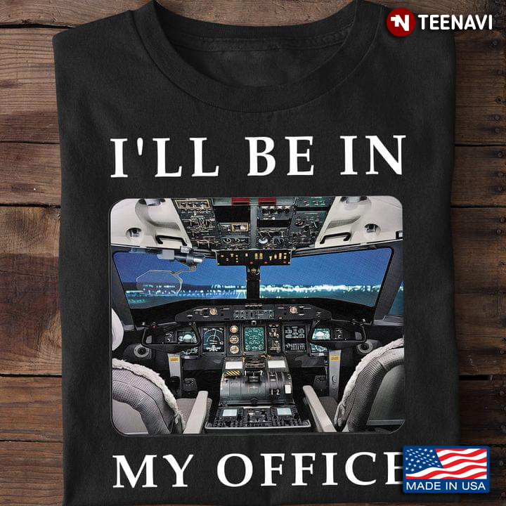 I'll Be In My Office Pilot Aviation