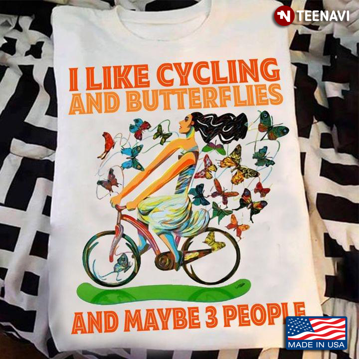 I Like Cycling and Butterflies and Maybe 3 People