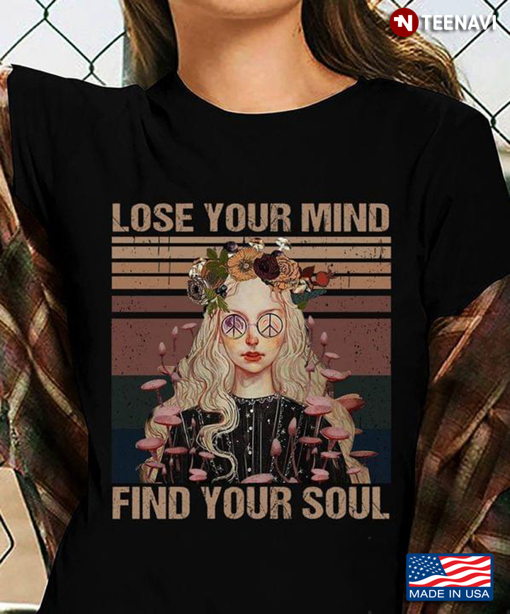 Lose Your Mind Find Your Soul Mushroom Girl