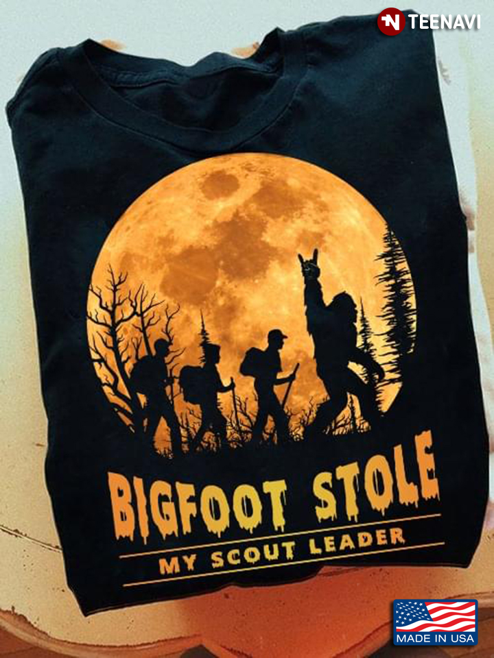 Bigfoot Stole My Scout Leader Blood Moon and Forest for Hiking Lover