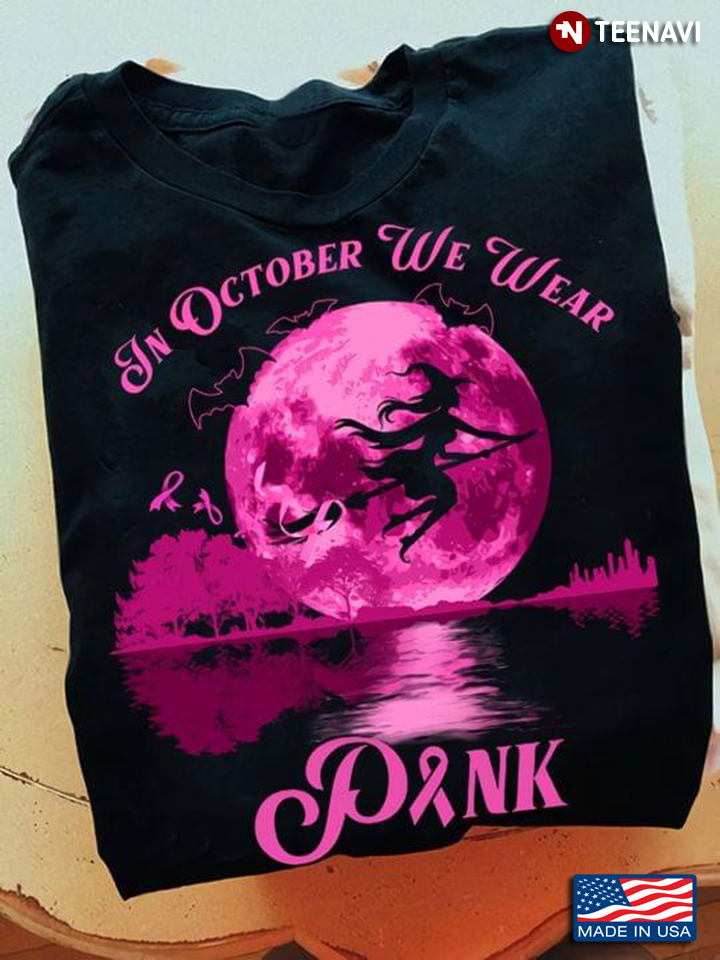 In October We Wear Pink Breast Cancer Awareness Witch and Full Moon