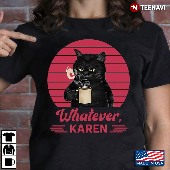 Whatever Karen Black Grumpy Cat with Coffee