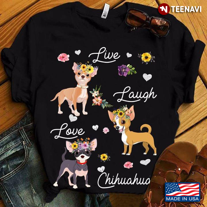 Live Laugh Love Chihuahua Lovely Design for Dog Lover