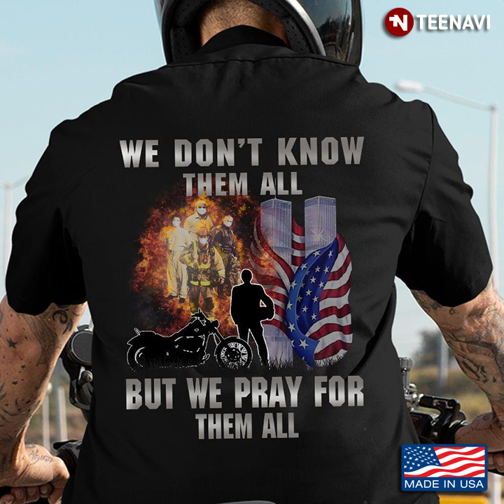 Biker We Don't Know Them All But We Pray for Them All