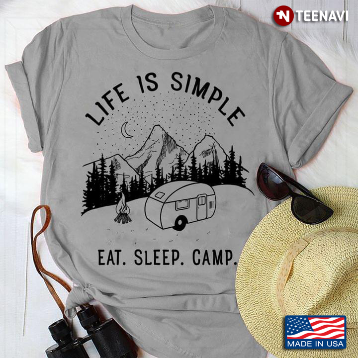 Life is Simple Eat Sleep Camp for Camping Lover