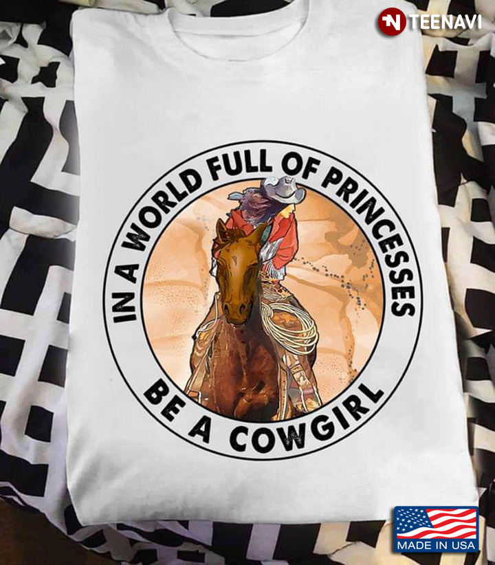 In A World Full of Princesses Be A Cowgirl Circle Design