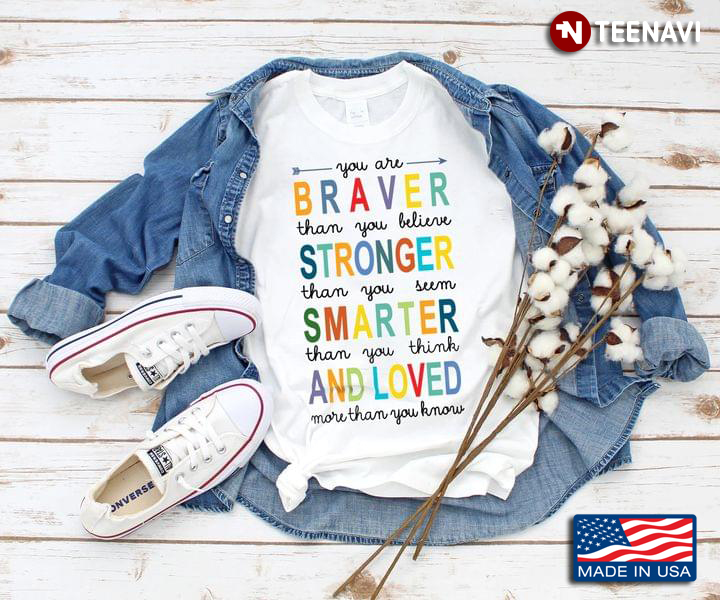 You Are Braver Than You Believe Stronger Than You Seem Smarter Than You Think Meaningful Gift