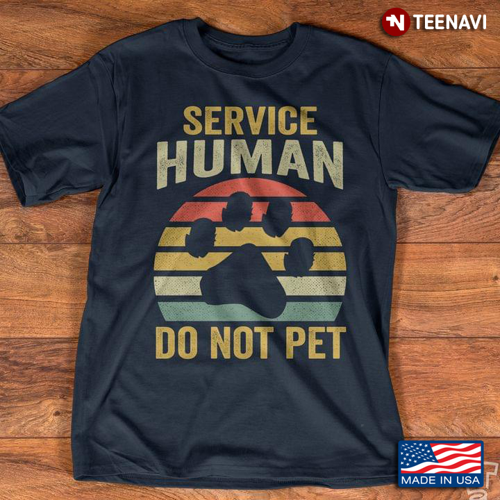 Service Human Do Not Pet Vintage for Dog Lover