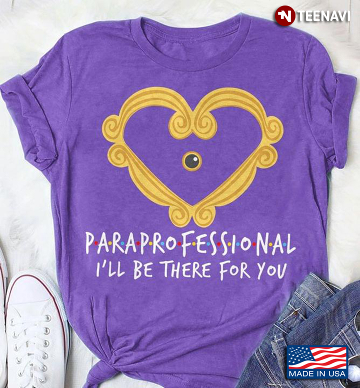 Paraprofessional I'll Be There for You Heart Frame