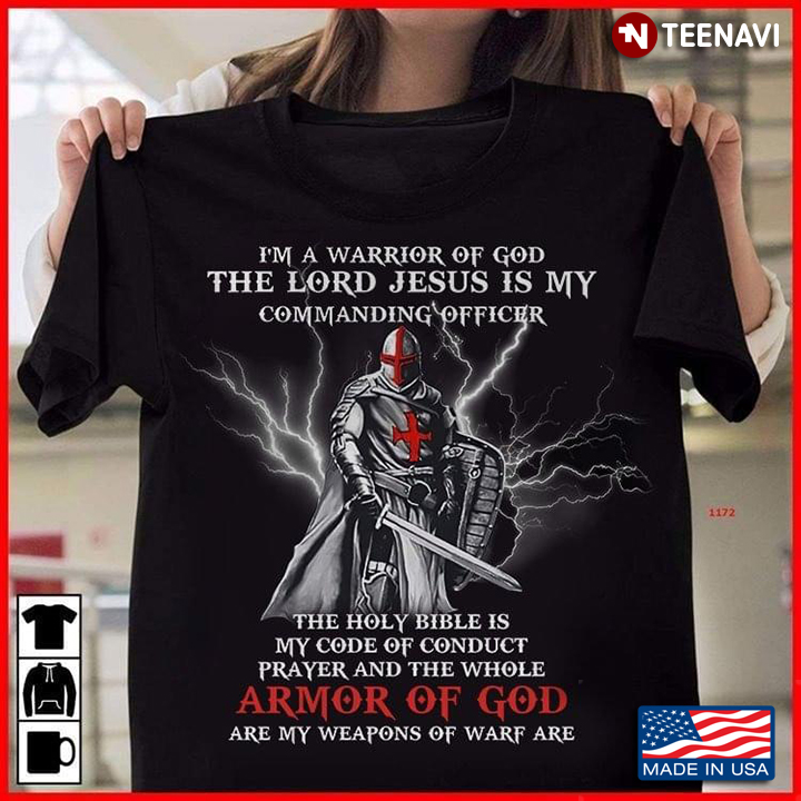 Armor Of God I'm A Warrior of God The Lord Jesus is My Commanding Officer