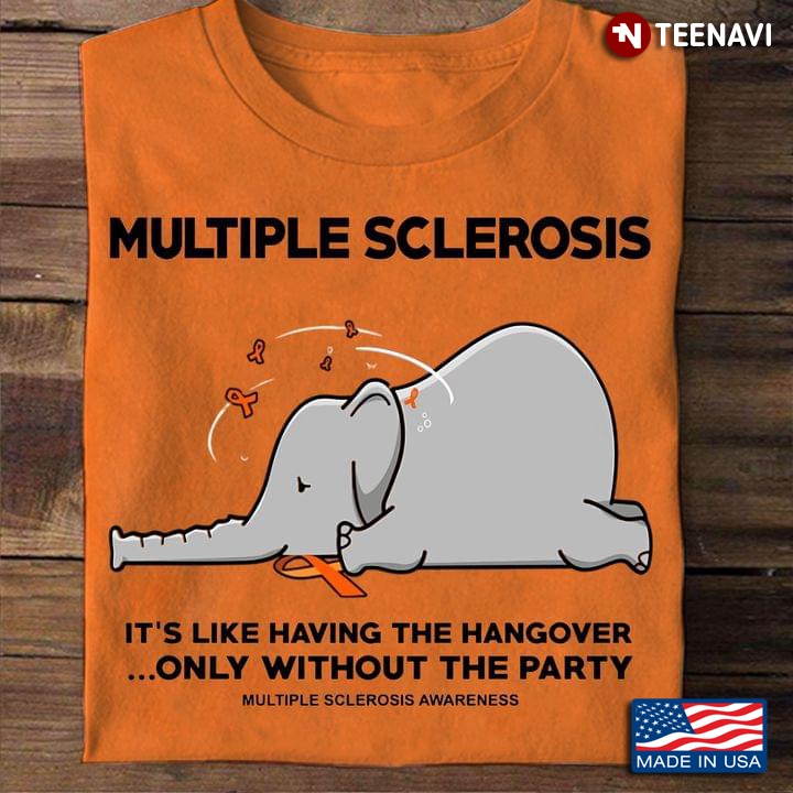 Elephant Multiple Sclerosis It's Like Having The Hangover Only Without The Party